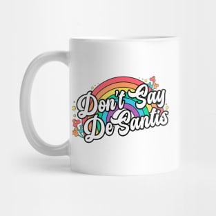 Don't Say DeSantis Mug